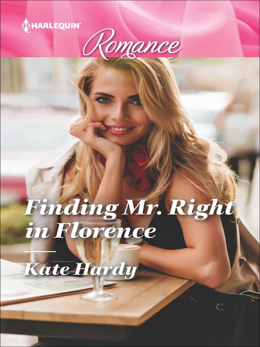 Title details for Finding Mr. Right in Florence by Kate Hardy - Available